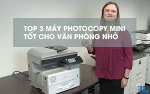 may photocopy mini de ban tot cho van phong